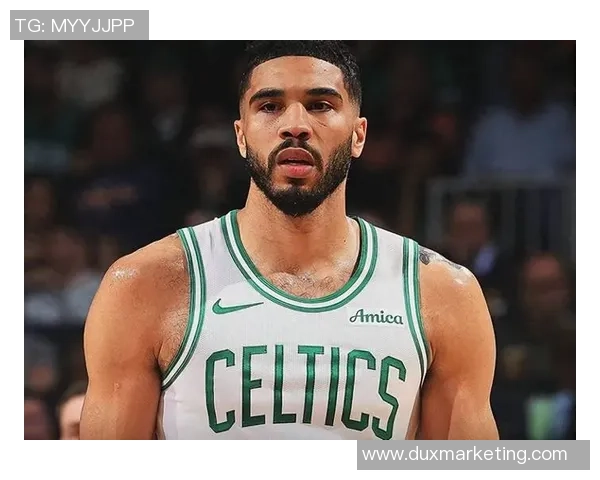 塔图姆复出为NBA注入新活力让我们共同期待他的精彩表现